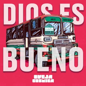 Dios Es Bueno Bueno by Oveja Cosmica