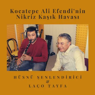 Kocatepe Ali Efendinin Nikriz Kaşık Havası by Hüsnü Senlendirici