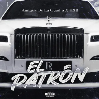 El Patron by K$B