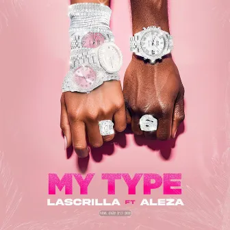 My Type (feat. Aleza) by LaScrilla