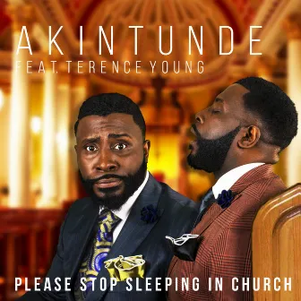 Please Stop Sleeping in Church by AKINTUNDE