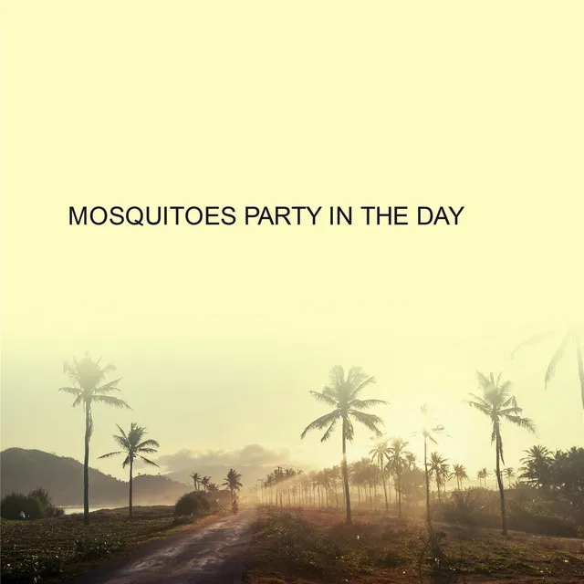 Mosquitoes Party in the Day