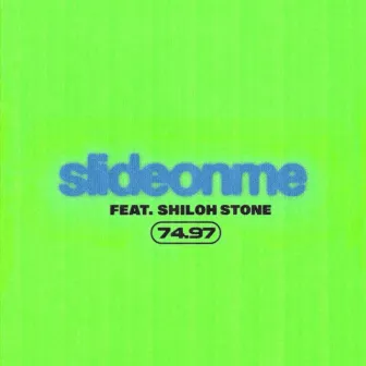 Slide On Me by 74.97