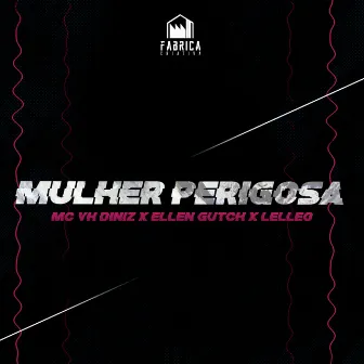 Mulher Perigosa by Fábrica Criativa