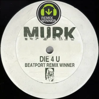 Die 4 U - Beatport Remix Contest Winners by Murk