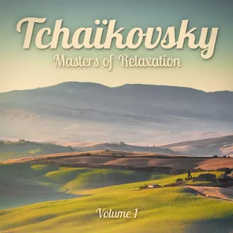 Masters of Relaxation: Tchaikovsky, Vol. 1 by Unknown Artist