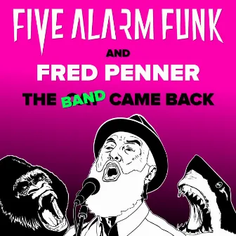 The Band Came Back by Five Alarm Funk