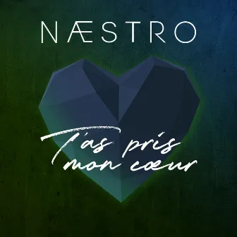 T'as pris mon coeur by Naestro