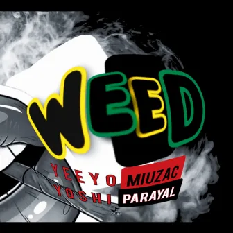 Weed by Yeeyo Miuzac