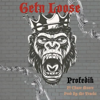 Getn Loose by Profedik