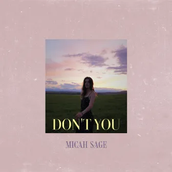 Don't You by Micah Sage