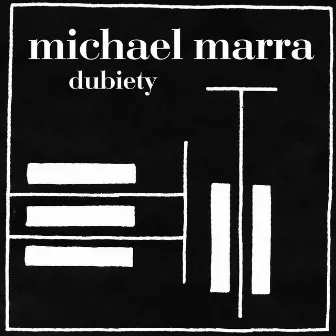 Dubiety by Michael Marra