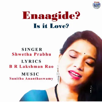 Enaagide Is It Love by Sunitha Ananthaswamy