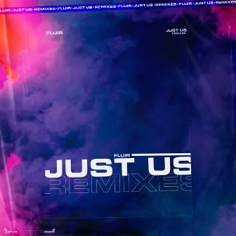 Just Us (Remixes) by Fluir