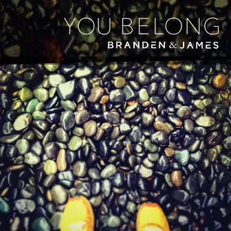 You Belong by Branden & James