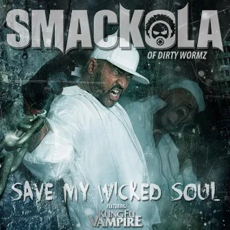 Save My Wicked Soul (feat. Kung Fu Vampire) by Smackola