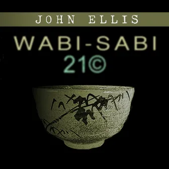 Wabi Sabi 21© by John Ellis