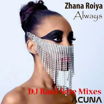 Always (DJ Raul Sete Remixes) by Zhana Roiya