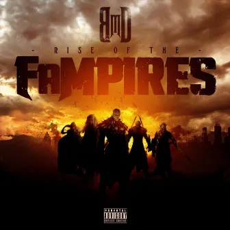 Rise of the Fampires by Beast Mode Division