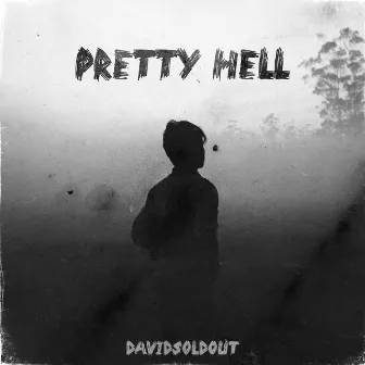 Pretty Hell by DavidSoldOut