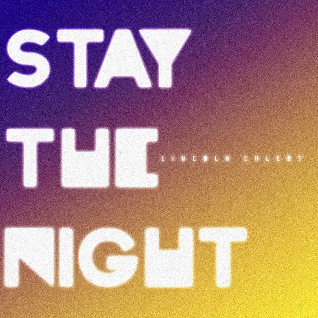 Stay The Night (Lincoln Original Remix)