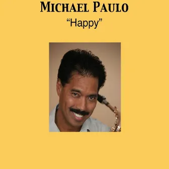 Happy by Michael Paulo