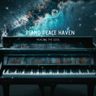 Piano Peace Haven by Healing the soul