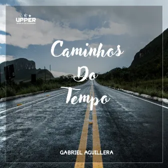 Caminhos do Tempo by Gabriel Aguillera