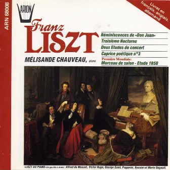 Liszt : Réminiscences de Don Juan, 3ème Nocturne, Deux études de concert, Caprice poétique No.3, Morceau de salon-étude 1850 by Mélisande Chauveau