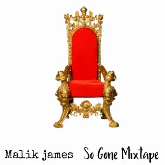 So Gone Mixtape by Malik James