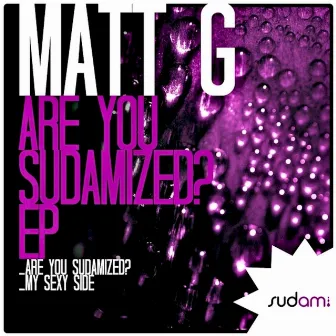 Are You Sudamized EP by Matt G