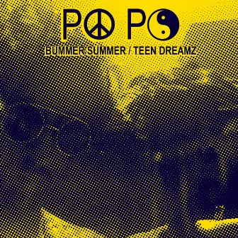 Bummer Summer / Teen Dreamz by Popo