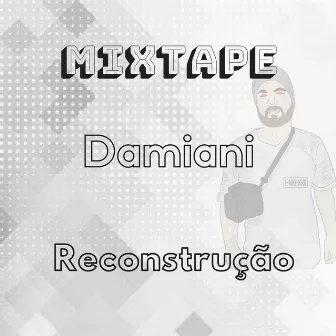 Mixtape: Reconstrução by Damiani