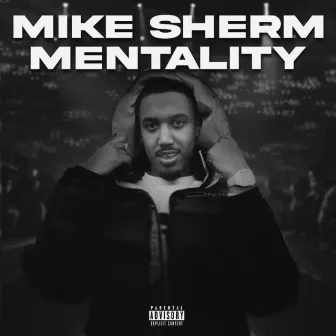 Mike Sherm Mentality by Mike Sherm