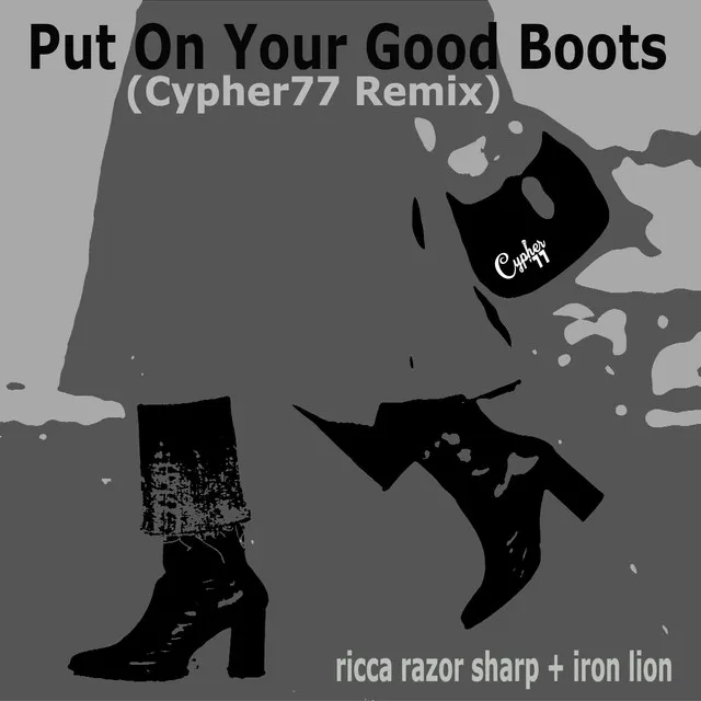 Put On Your Good Boots - Cypher77 Remix