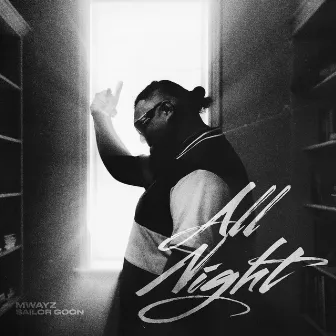 All Night (feat. Sailor Goon) by Mwayz