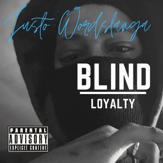 Blind Loyalty by Justo Wordslanga