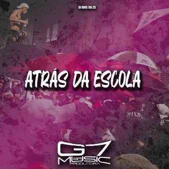 Atrás da Escola by DJ DHS Da ZS