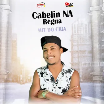 Cabelin na Régua by Hit do Cria