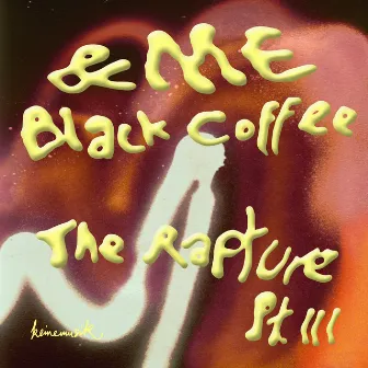 The Rapture Pt.III by Black Coffee