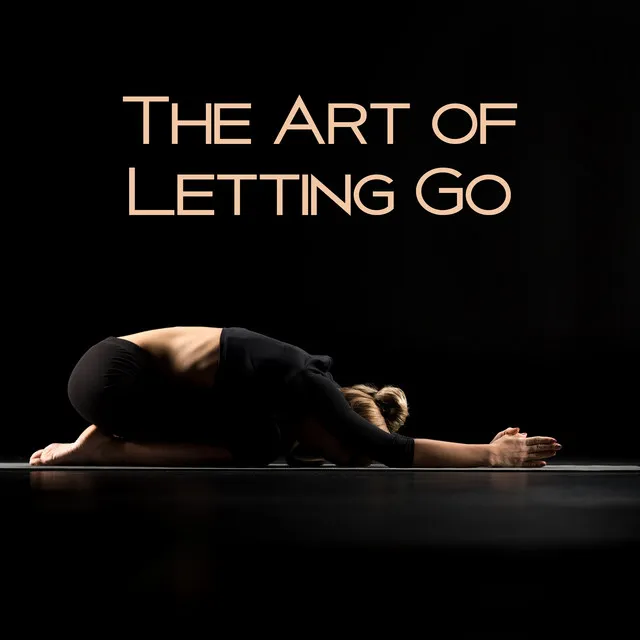 The Art of Letting Go - Stop Being Nervous and Stressful and Start a Daily Meditation Practice