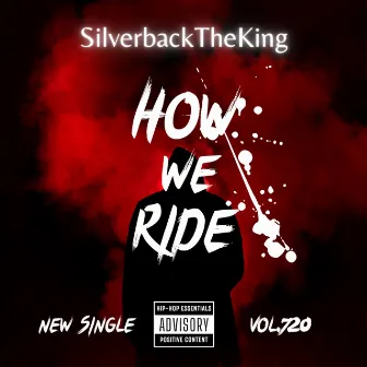 How We Ride by SilverbackTheKing