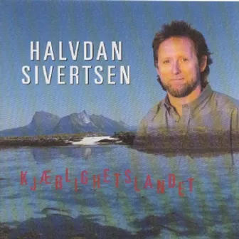 Kjærlighetslandet by Halvdan Sivertsen