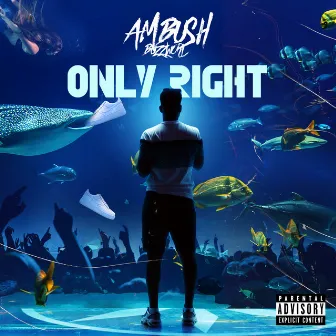 Only Right by Ambush Buzzworl