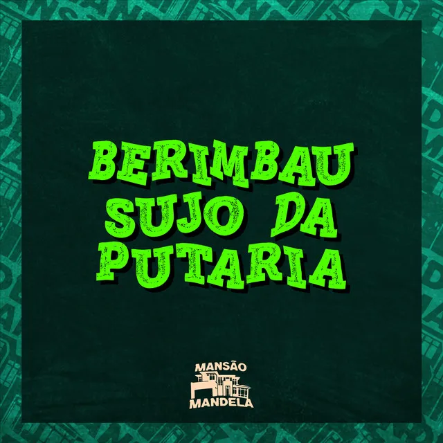 Berimbau Sujo da Putaria