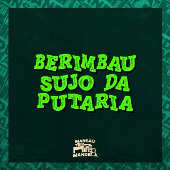 Berimbau Sujo da Putaria by DJ Paulo Magrão