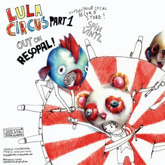 Circus, Pt. 1 by Lula Circus