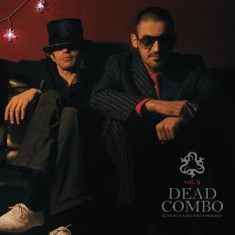 Vol. 2 - Quando a Alma Não é Pequena by Dead Combo