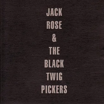 Jack Rose & The Black Twig Pickers by Jack Rose