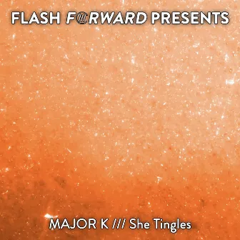 She Tingles by major K